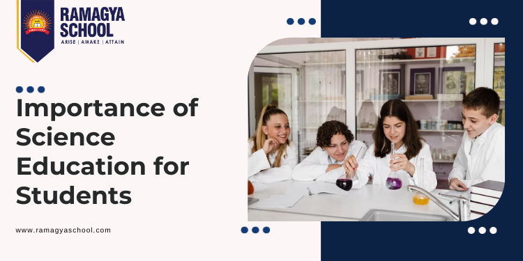 Nurturing Tomorrow’s Innovators: The Importance of Science Education in Schools