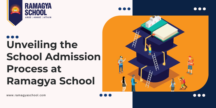 Navigating the Gateway to Education: Unveiling the School Admission Process at Ramagya School