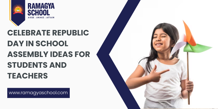 Republic Day School Assembly Ideas for Students and Teachers: Fostering Patriotism and Civic Consciousness