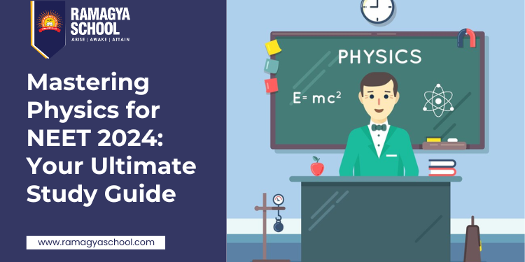 Mastering Physics for NEET 2024: Your Ultimate Study Guide