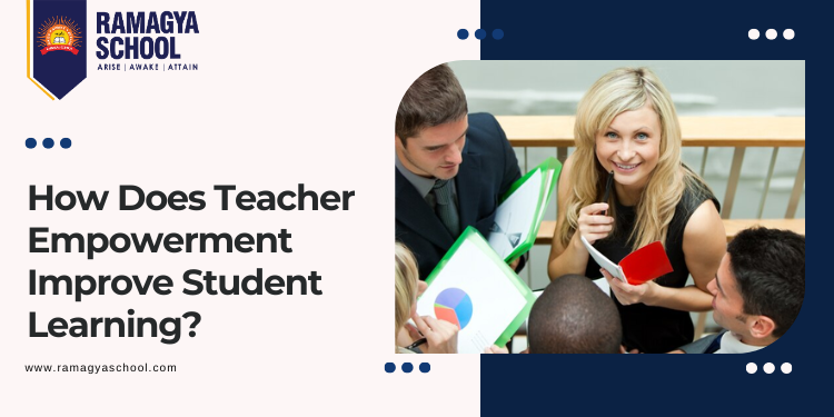 How Does Teacher Empowerment Improve Student Learning?