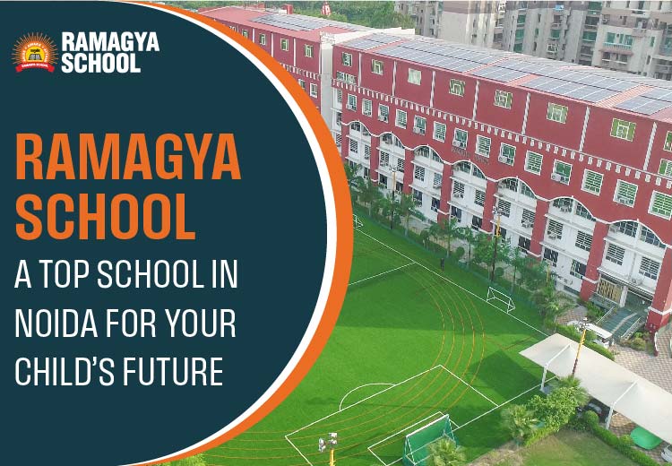 Ramagya School – A Top School in Noida for Your Child’s Future