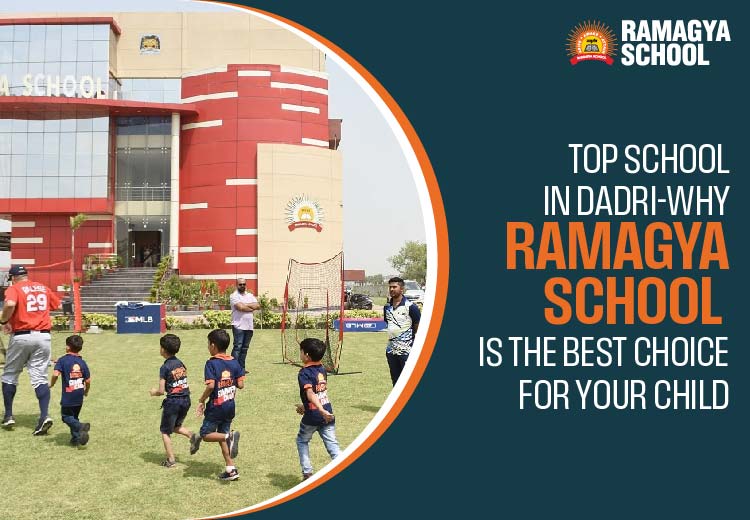 Why Ramagya School is the Best Choice for Your Child