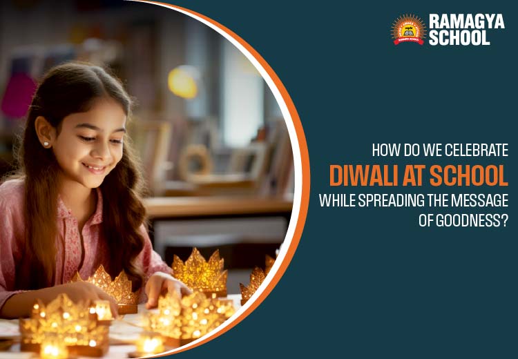How Do We Celebrate Diwali at School While Spreading the Message of Goodness?