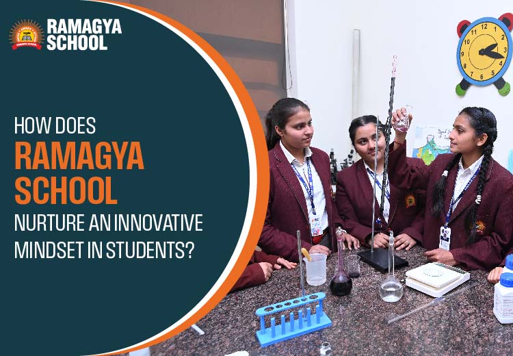 How Does Ramagya School Nurture an Innovative Mindset in Students?