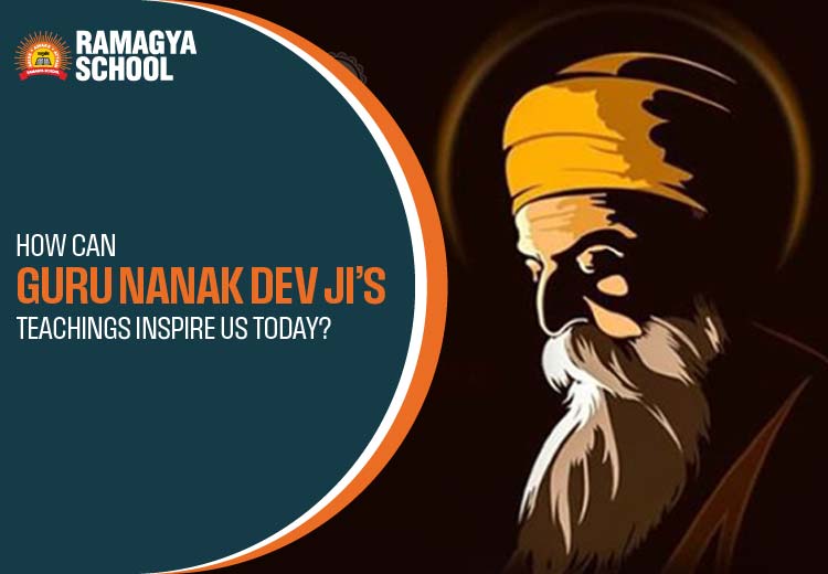 How Can Guru Nanak Dev Ji’s Teachings Inspire Us Today?