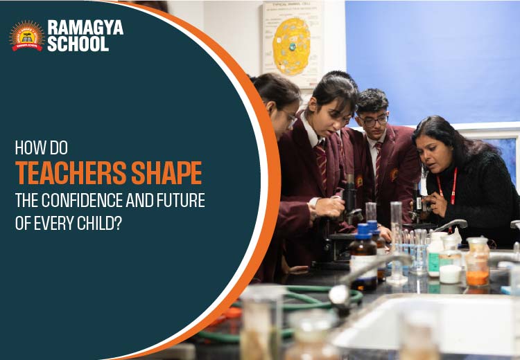 How Do Teachers Shape the Confidence and Future of Every Child?