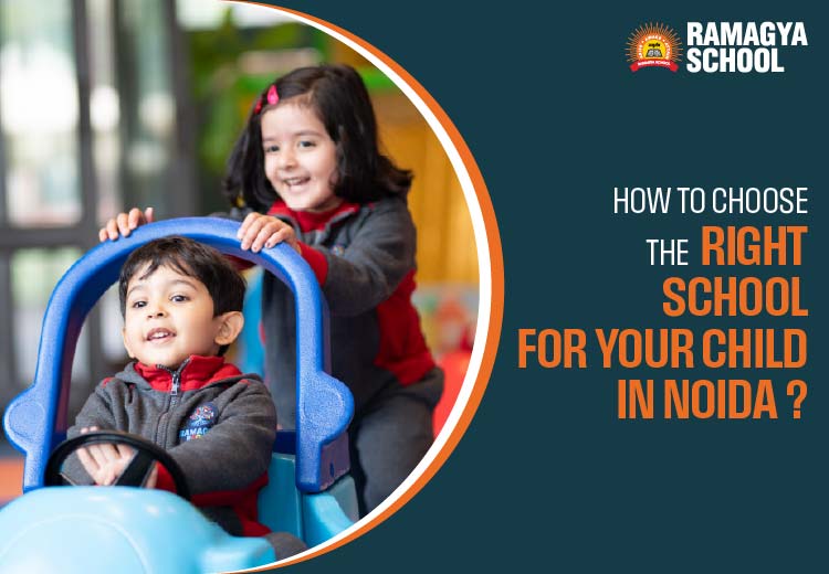 How to Choose the Right School for your Child in Noida?