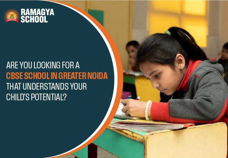 Are You Looking for a CBSE School in Greater Noida That Understands Your Child’s Potential?